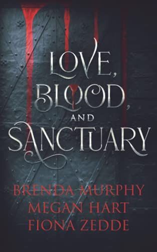 Love, Blood, And Sanctuary