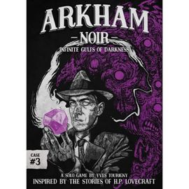 Arkham Noir: Case 3 - Infinite Gulfs Of Darkness (Anglais)