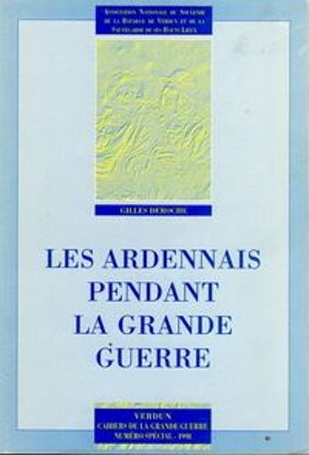 Les Cahiers De La Grande Guerre:Les Ardennais Pendant La Grande Guerre 18 