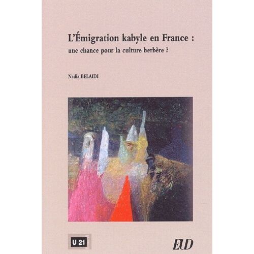 L'emigration Kabyle En France : Une Chance Pour La Culture Berbere ?