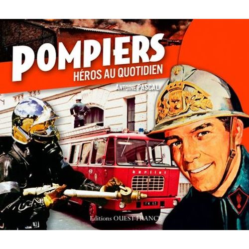 Pompiers - Héros Au Quotidien