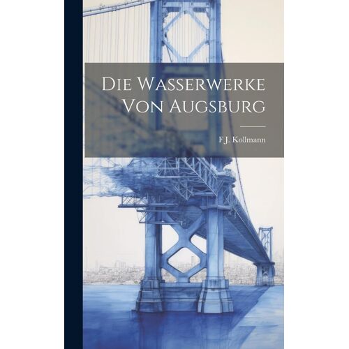 Die Wasserwerke Von Augsburg