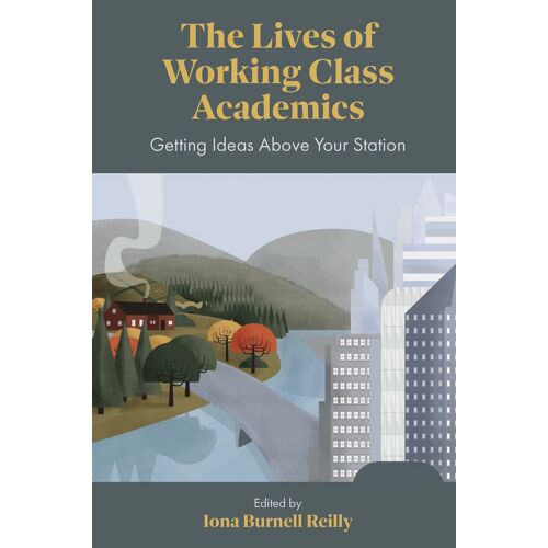 The Lives Of Working Class Academics