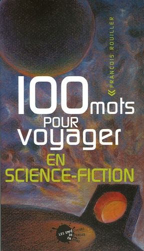 100 Mots Pour Voyager En Science-Fiction