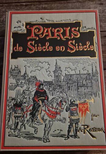 Paris De Siecle En Siecle -A . Robida