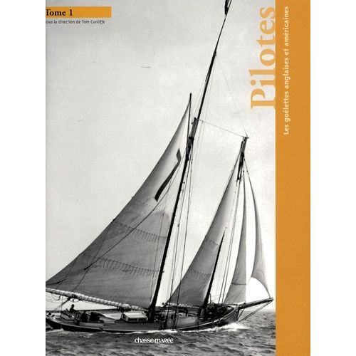 Pilotes, Volume 1 - Les Goélettes Anglaises Et Américaines