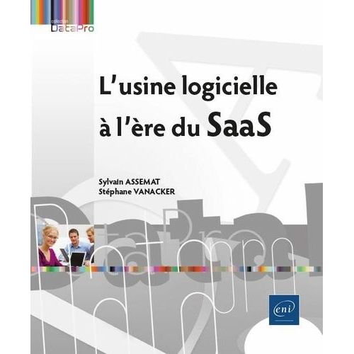 Les Clés D'un Progiciel Saas Durable - Aligner L'architecture, L'usine Logicielle Et L'organisation