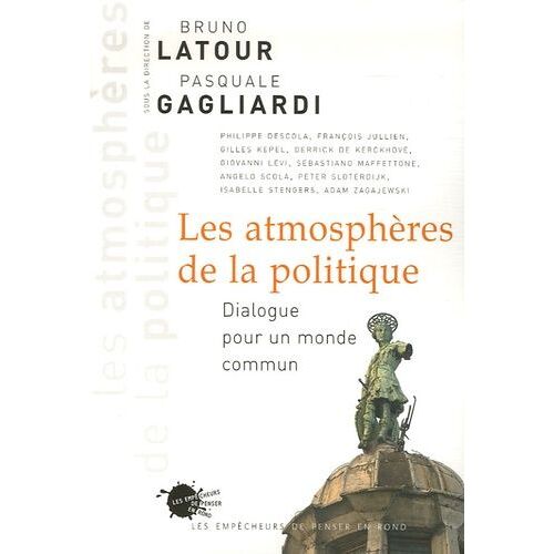 Les Atmosphères De La Politique - Dialogue Pour Un Monde Commun