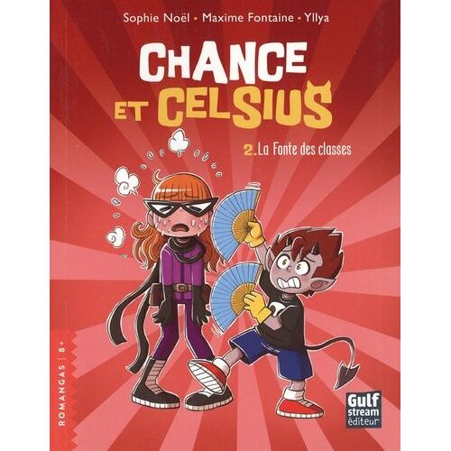 Chance Et Celsius - Tome 2 - La Fonte Des Classes