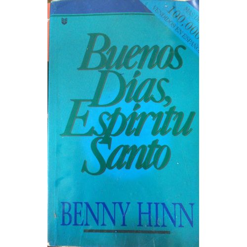 Buenos Días Espiritu Santo Benny Hinn
