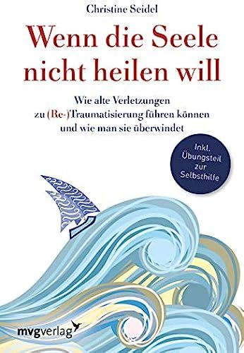 Wenn Die Seele Nicht Heilen Will