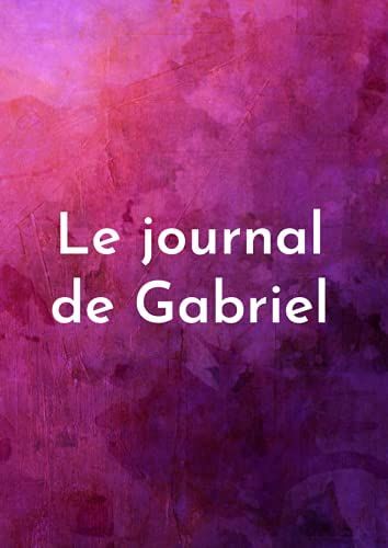 Le Journal De Gabriel - Ligne Scolaire Ligné Au Format A4