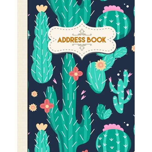 Address Book: Large Print Address Book With Alphabetical Tabs, More Than 350 Entry Spaces, Funny Organizer To Name, Address, Phone, Birthday, Note, ... Pretty Cactus Book Design, Pattern 24