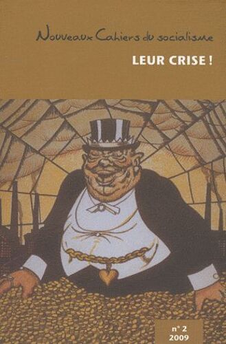 Nouveaux Cahiers Du Socialisme N° 2, Automne 2009 - Leur Crise !