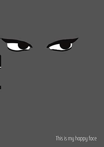 This Is My Happy Face Glossy Notebook: Funny Sarcastic Grey Gift Study A4 Notebook