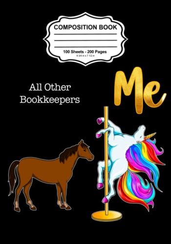 All Other Bookkeepers, Me Composition Notebook: Cute Funny Cheap Rainbow Unicorn On Stripper Pole Naughty Novelty Gag Gift Idea For Men Or Women