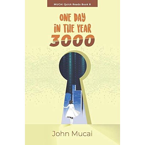 One Day In The Year 3000: 8 (Mucai Quick Read)