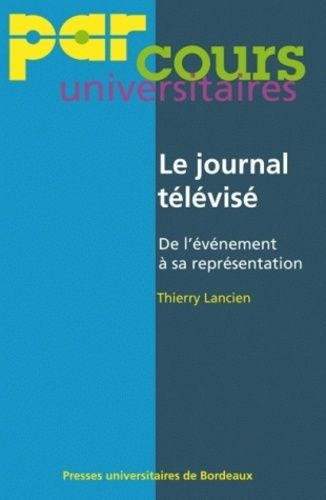 Le Journal Télévisé - De L'événement À Sa Représentation