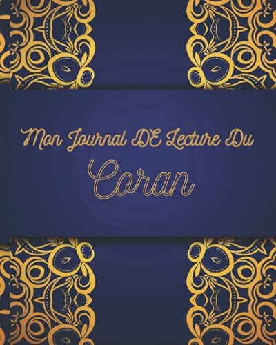 Mon Journal De Lecture Du Coran: Mon Journal Quotidien Pour Lire Le Coran, Cahier Pour Les Musulmans Pour Lire Le Coran,Mã©Moriser Et Apprendre Le ... Planning Pour Hommes, Femmes Et Enfants
