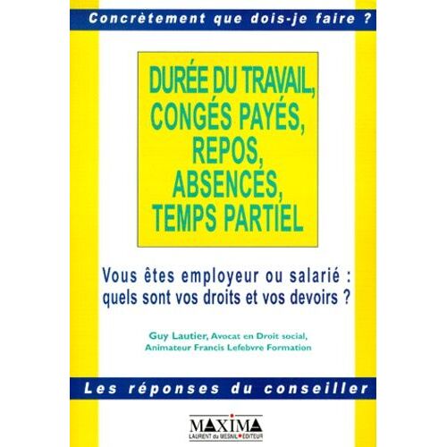 Durée Du Travail, Congés Payés, Repos, Absences, Temps Partiel