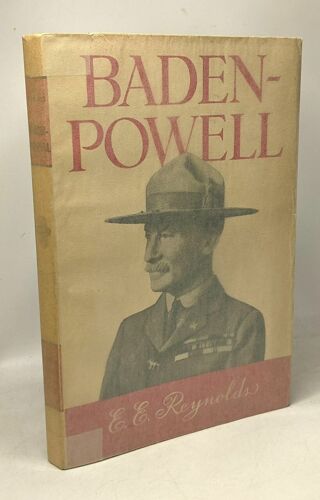 Baden-Powell - Biographie De Lord Baden-Powell Of Gilwell - 2e Éd
