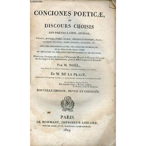Conciones Poeticae Ou Discours Choisis Des Poëtes Latins, Anciens, Virgile,Horace,Ovide,Lucain,Sénèque,Le Tragique,Stace,Valérius Flaccus,Silius Italicus,Claudien Etc - Nouvelle Édition Revue Et(...)