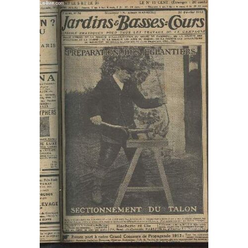 Jardins Et Basses-Cours N° 96 5e Année - 20 Février 1912 - Savoir Bouturer Les Plantes À Massifs - Comment Préparer Les Carottes - Volailles Grasses Au Concours De Bourg - Les Poules À L Exposition(...)