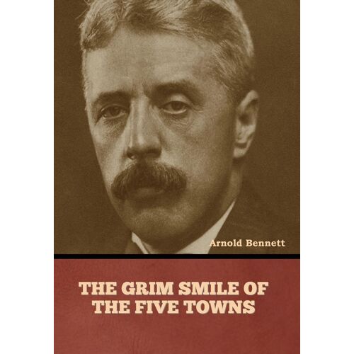 The Grim Smile Of The Five Towns