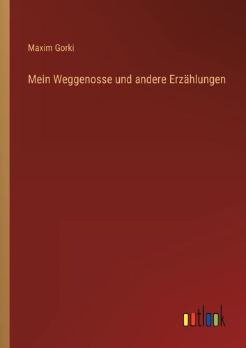 Mein Weggenosse Und Andere Erzählungen