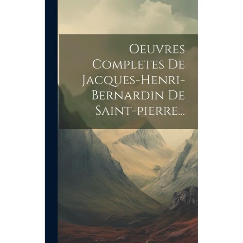 Oeuvres Completes De Jacques-Henri-Bernardin De Saint-Pierre...