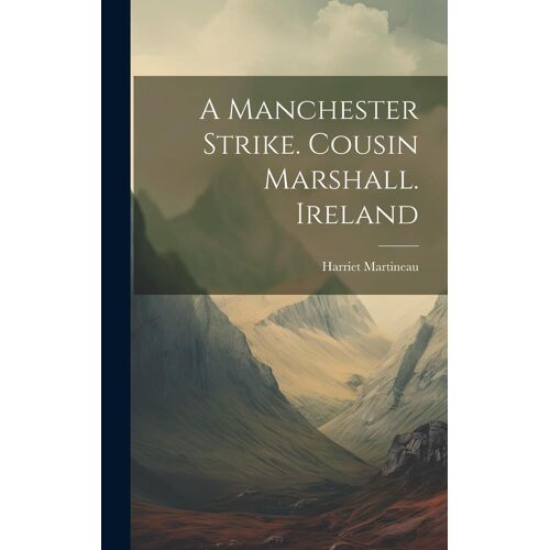 A Manchester Strike. Cousin Marshall. Ireland