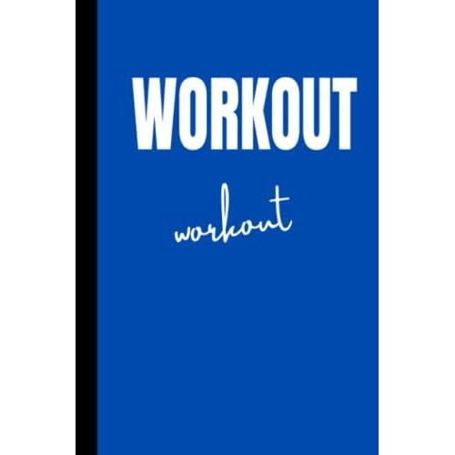 Workout Journal: Set Goals, Track Workouts And Record Progress