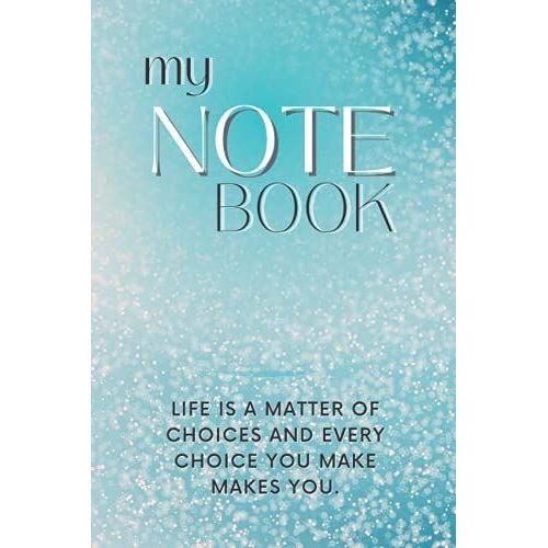 Blue Green Notebook 125 White Lined Pages: Life Is A Matter Of Choices