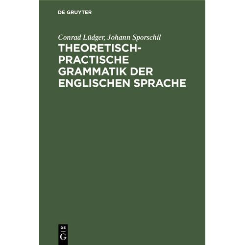 Theoretisch-Practische Grammatik Der Englischen Sprache