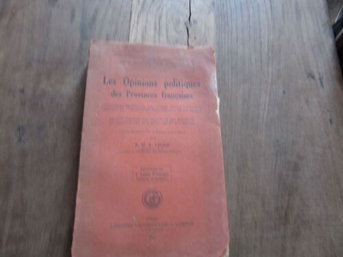 B M E Leger / Les Opinions Politiques Des Provinces Francaises  1934 / 