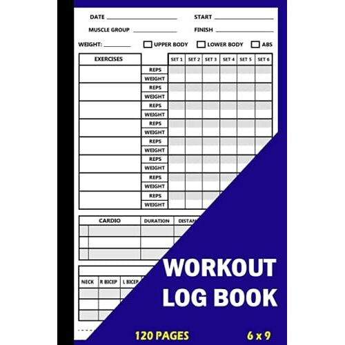Workout Log Book: Weight Lifting Tracker For Men And Women, Track Exercise, Reps, Weight, Sets, Measurements And Notes / Exercise Notebook And Fitness Journal For Personal Training