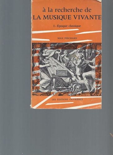 A La Recherche De La Musique Vivante. I. Epoque Classique