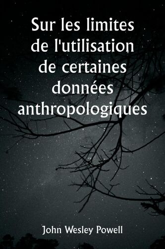 Sur Les Limites De L'utilisation De Certaines Données Anthropologiques