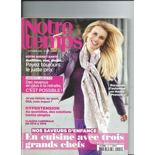 Notre Temps 10/2017  Claudia Cardinale, Alexandra Lamy, Laurent Romejko /Marine Vignes, André Clouqueur, France Gall, Galabru, Alix Senator , Hiver 1957 J'ai Dormi Dans Le Vison De Brigitte Bardot