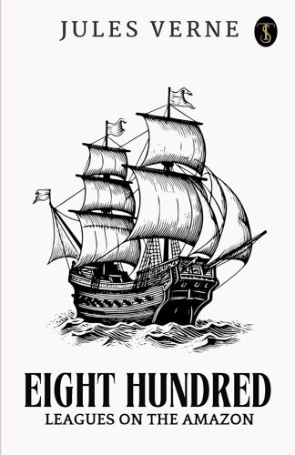 Eight Hundred Leagues On The Amazon