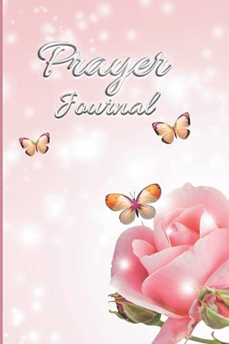 Prayer Journal: A Christian Devotional Journal To Record Prayer And Give Thanks To God