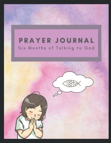 Prayer Journal - Six Months Of Talking To God
