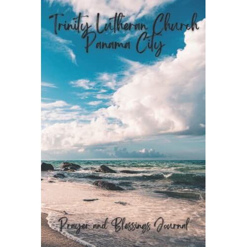 Trinity Lutheran Church Panama City Prayer And Blessings Journal