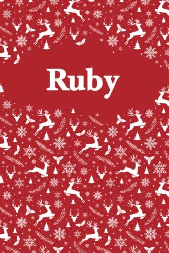 Ruby: Personalized Name Notebook Birthday Gift For Girls And Women 6 X 9 In 120 Lined Pages, Cristmas Pattern Design - Perfect Christmas And Birthday Gift For Ruby