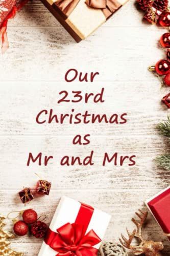Our 23rd Christmas As Mr And Mrs : Cute And Funny Journal/Notebook For Couples Celebrating Their 23rd Christmas.: Lined Notebook /Journal 110 Pages 6"X9" Inches