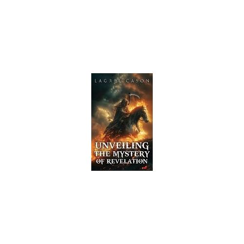 Unveiling The Mystery Of Revelation