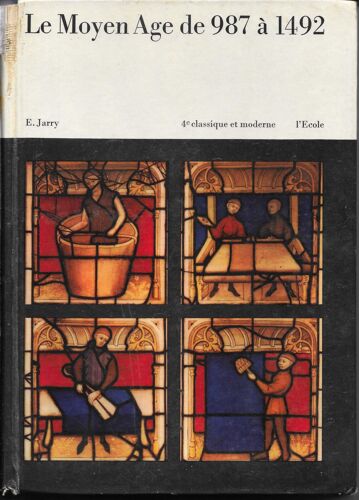 Le Moyen-Age De 987 À 1492, 4è Classique Et Moderne