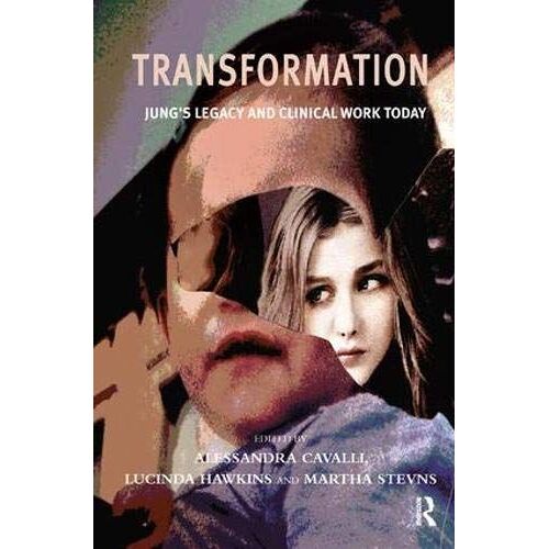 Transformation: Jung's Legacy And Clinical Work Today