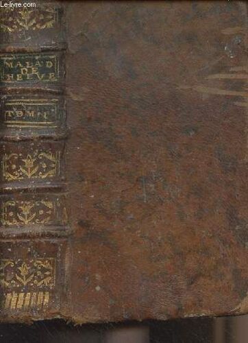 Traité Des Maladies Les Plus Fréquentes, Et Des Remédes Propres À Les Guérir - Nouvelle Édition - Tome Premier