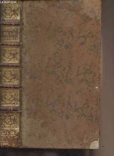 Exposition De La Doctrine De L Église Catholique, Sur Les Matières De Controverse - Nouvelle Édition (Augmentée De La Traduction Latine De Mr. L Abbé Fleury) Avec Une Préface Historique Et Critique